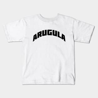 ARUGULA - black text Kids T-Shirt